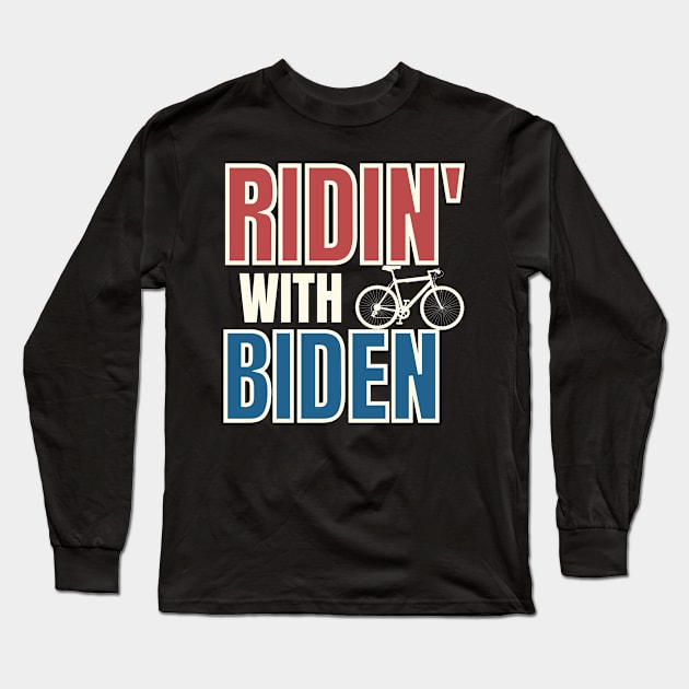 Ridin with Biden Long Sleeve T-Shirt by Sam D